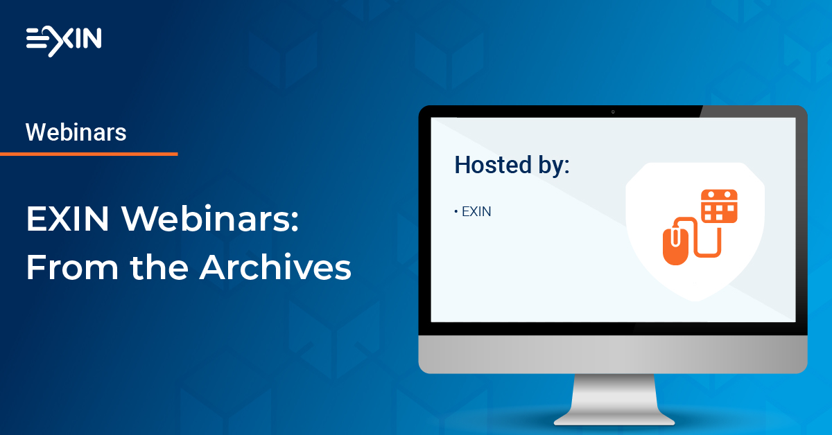 EXIN Webinars from the Archives