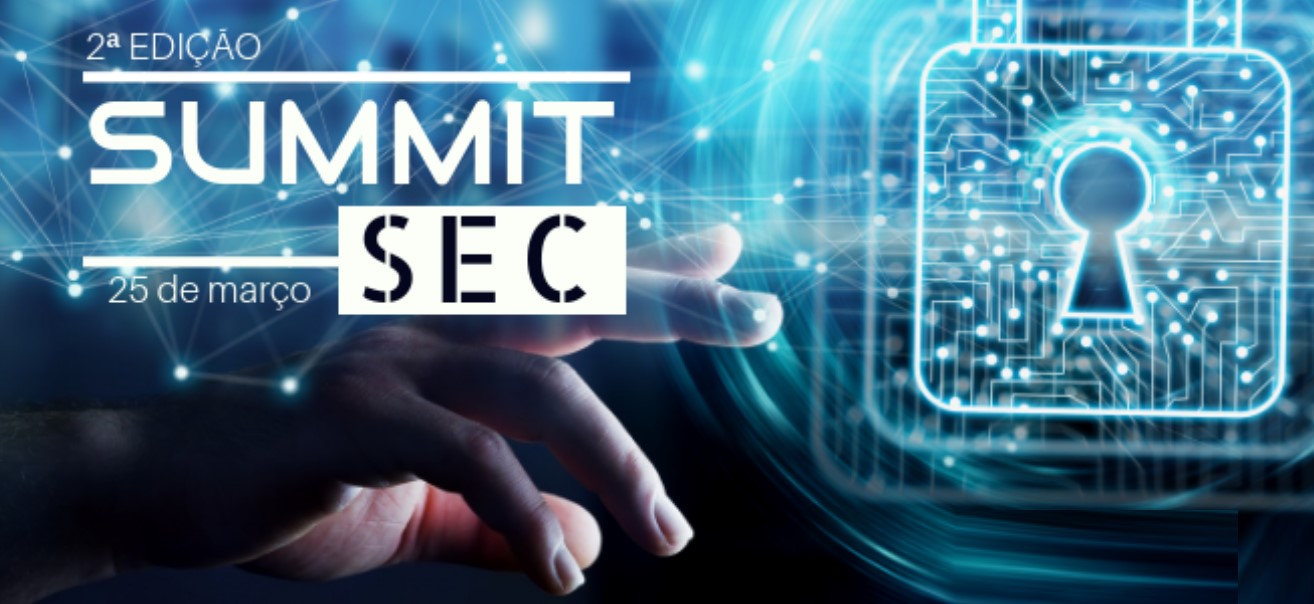 Summit SEC –Evento sobre LGPD e Segurança da Informação