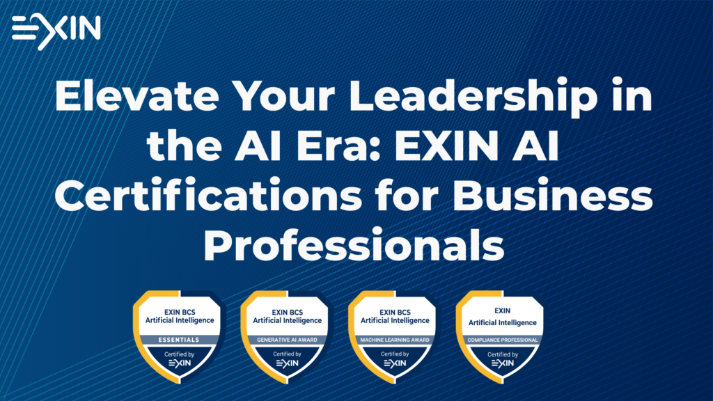 Elevate Your Leadership in the AI Era: EXIN AI Certifications for Business Professionals