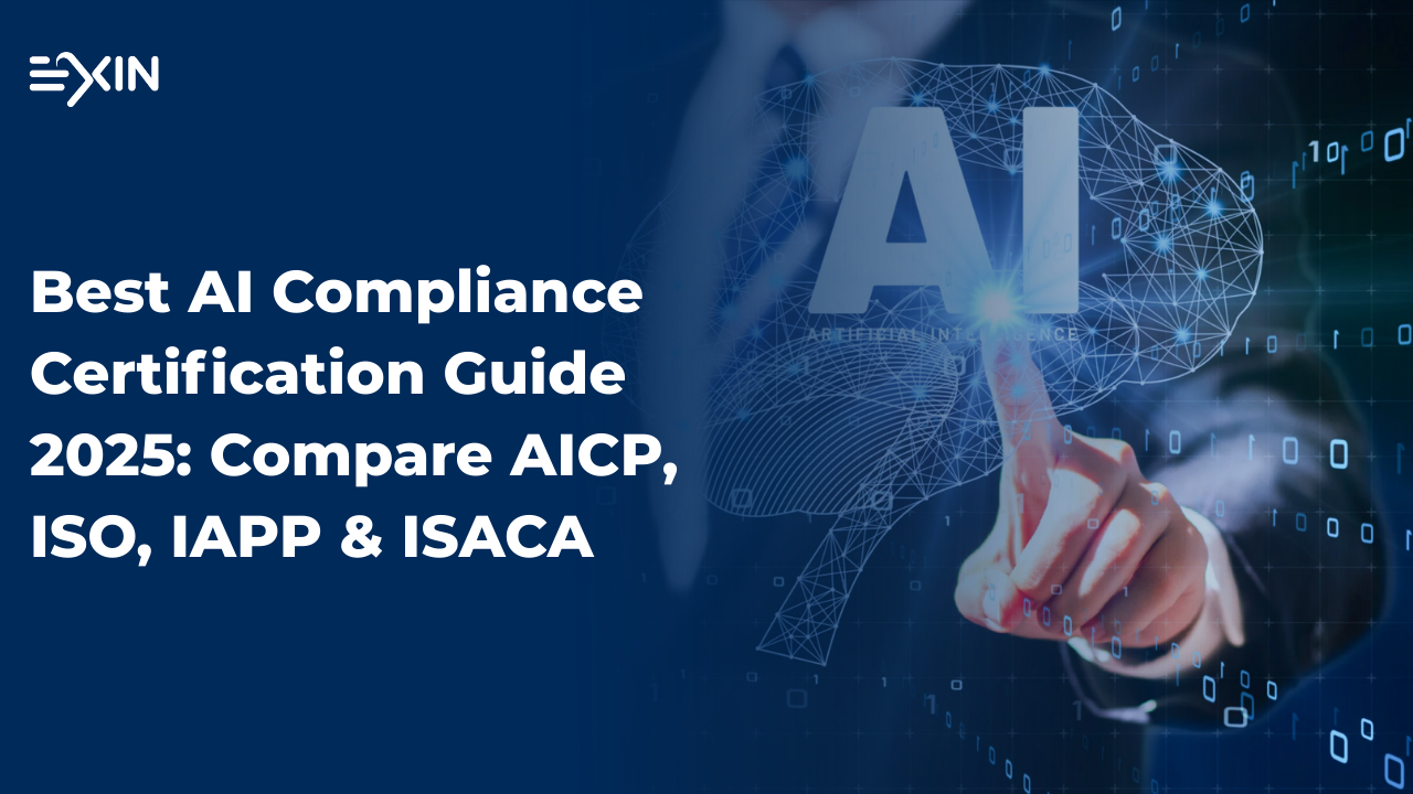 Best AI Compliance Certification Guide 2025: Compare AICP, ISO, IAPP & ISACA